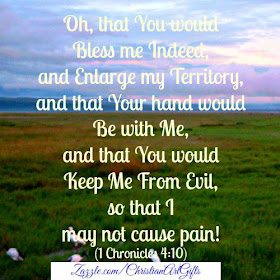 O that You would bless me indeed and enlarge my territory and that Your hand would be with me and that You would keep me from evil so that I may not cause pain 1 Chronicles 4:10 