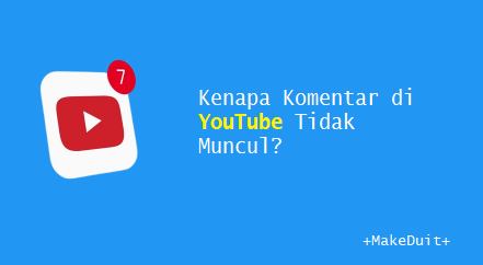 Kenapa Komentar di YouTube Tidak Muncul?