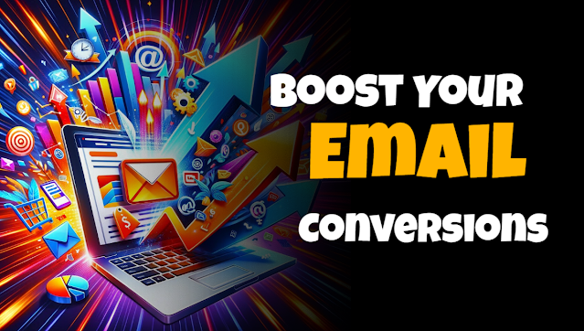 Boost your email conversion