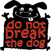 do not break the dog