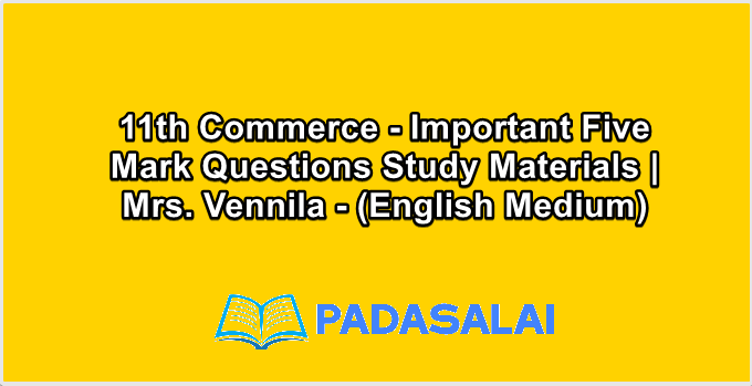 11th Commerce - Important Five Mark Questions Study Materials | Mrs. Vennila - (English Medium)