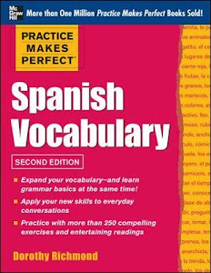 Practice Makes Perfect Spanish Vocabulary, 2nd Edition