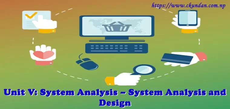 Unit V System Analysis Bca 3rd Semester System Analysis And Design Notes Pdf