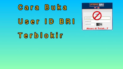 Cara Mengatasi Internet Banking BRI Terblokir