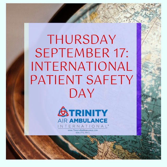 International Patient Safety Day, Choose Trinity, Worldwide Air Ambulance Provider, Florida Ambulance, Critical Care Transport, summer, travel safety, travel tips, air ambulance, private charter, medical escort, medevac, medivac, medical flight, ambulancia aerea,