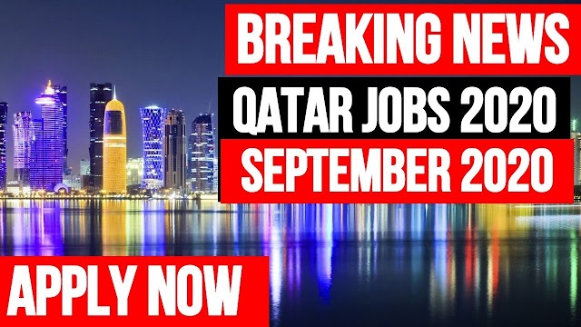 JOBS IN QATAR 2020 | SEPTEMBER 2020