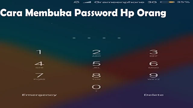 Cara Membuka Password Hp Orang