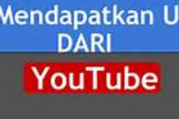 CARA MENDAPATKAN UANG DARI YOUTUBE