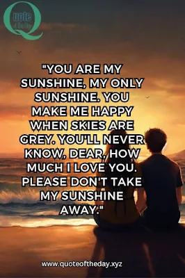 You Are My Sunshine Quotes