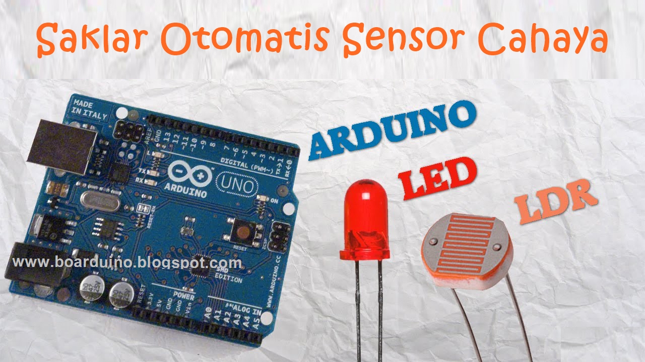 Saklar Lampu Otomatis Dengan Sensor Cahaya LDR BoArduino