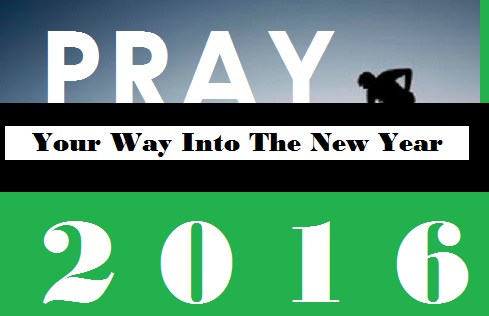 Pray Your Way Into the New Year 2016