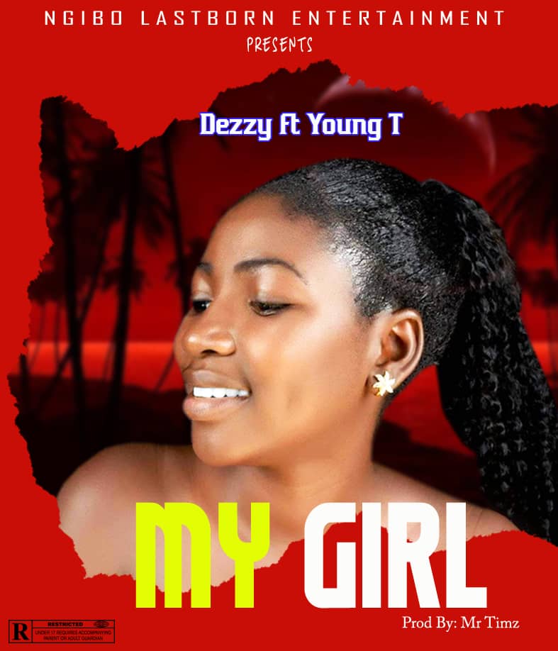 [Music] Dezzy ft. Young T - My girl (prod. by Mr. Timz) #hypebenue