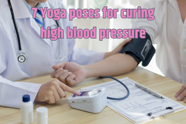 Yoga poses for curing high blood pressure