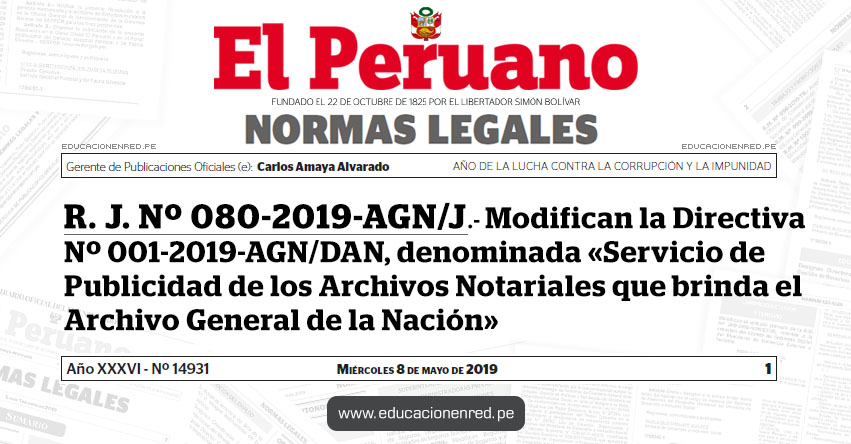 R. J. Nº 080-2019-AGN/J - Modifican la Directiva Nº 001-2019-AGN/DAN, denominada «Servicio de Publicidad de los Archivos Notariales que brinda el Archivo General de la Nación» www.agn.gob.pe