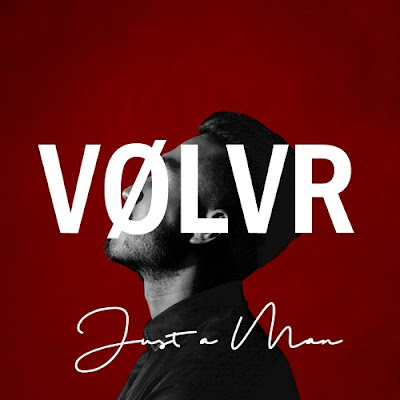 VOLVR Drops Debut Single "Just A Man"