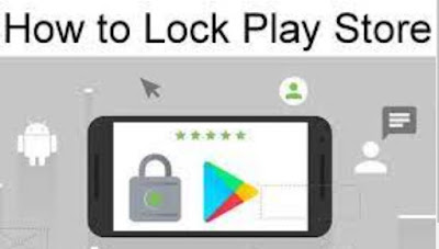 Know How to Open Locked Play Store Easily