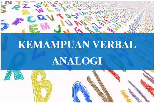 Contoh Soal dan Pembahasan Tes Analogi Verbal Psikotes serta Soal Latihan dan Kunci Jawaban