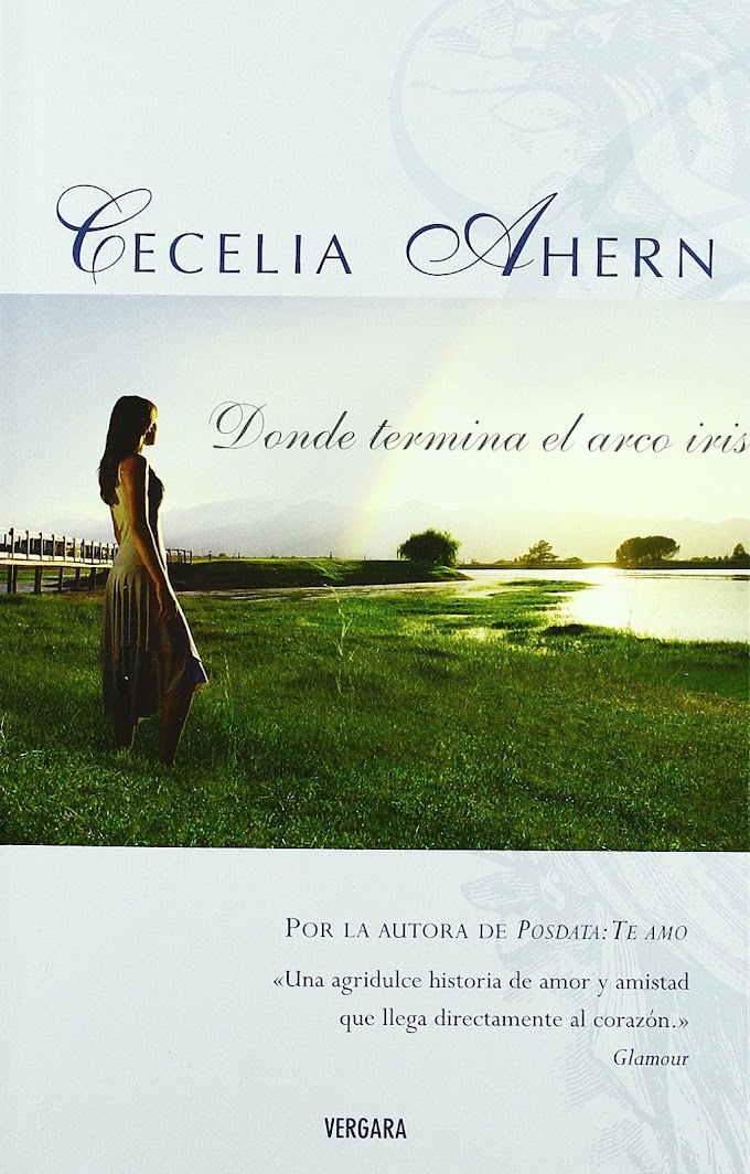 Reseña de Donde termina el arco iris (2006) – Cecelia Ahern