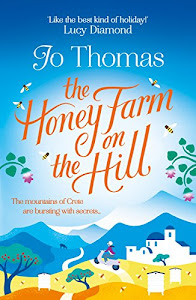 The Honey Farm on the Hill: escape to sunny Greece in the perfect feel-good summer read (English Edition)