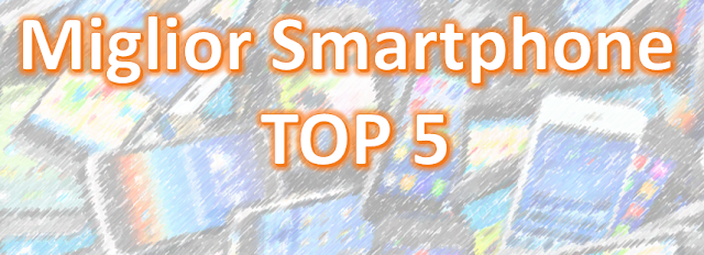 Miglior Smartphone (2015) - Top 5