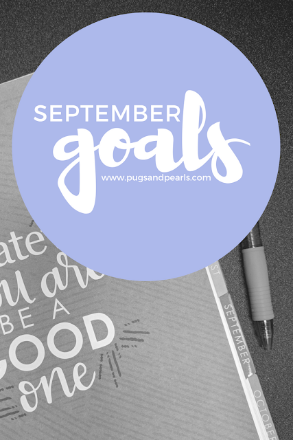 September Goals // Pugs & Pearls Blog