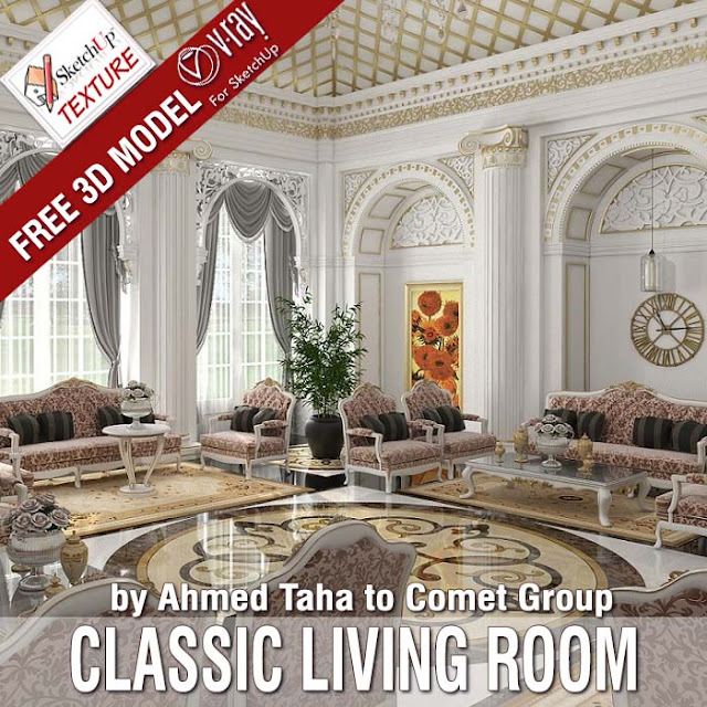  past times Engineer AHMED TAHA to COMET GROUP which shows an first-class modeling capabilities alongside FREE SKETCHUP MODEL LIVING ROOM CLASSIC STYLE BY AHMED TAHA 