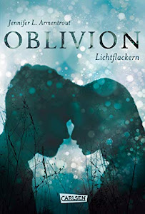Obsidian 0: Oblivion 3. Lichtflackern (Opal aus Daemons Sicht erzählt)