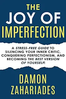 The Joy Of Imperfection - a thought-provoking self-help guide by Damon Zahariades