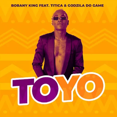 Bobany King  - Toyo (feat. Godzilla do Game, Titica) |Download MP3