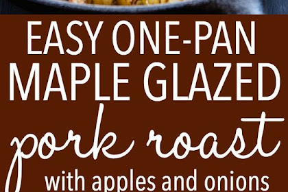   Easy One Pan Maple Glazed Pork with Apples and Onions