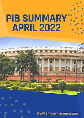 PIB Summary: April 2022