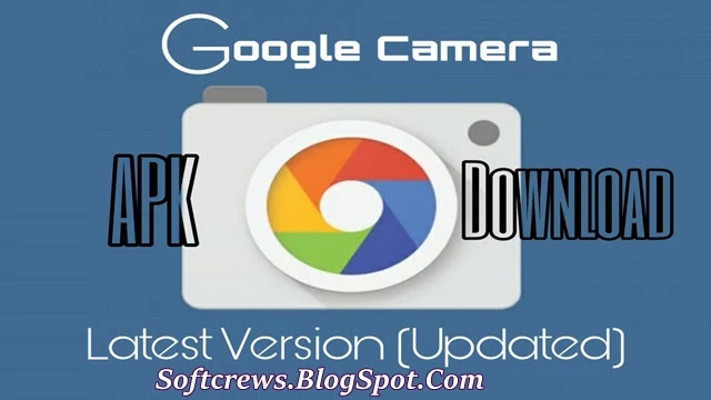 Google Camera Download Latest Version For Android