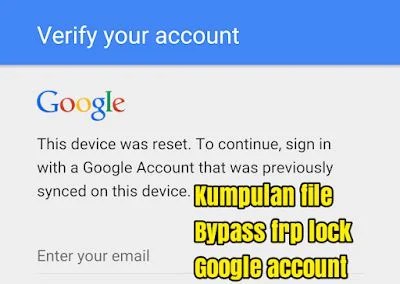 Kumpulan File Bypass FRP Google Account (Unlock Remove)