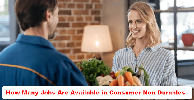 How Many Jobs Are Available in Consumer Non Durables Update 2022