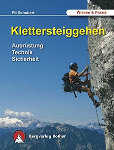 Klettersteiggehen - Ausrüstung, Technik, Sicherheit - Alpine Lehrschrift