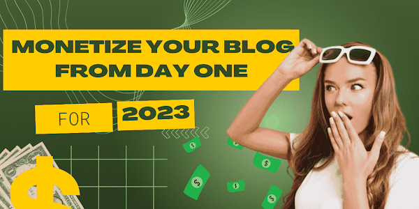 How to Monetize Your Blog from Day One