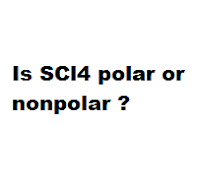 Is SCl4 polar or nonpolar ?