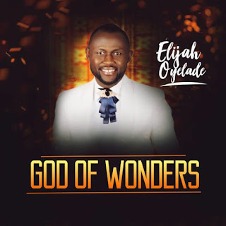 Renowned worship leader and glorious God crooner  DOWNLOAD MUSIC: Elijah Oyelade – God Of Wonders (lyrics available)