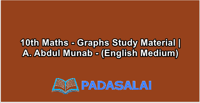 10th Maths - Graphs Study Material | A. Abdul Munab - (English Medium)