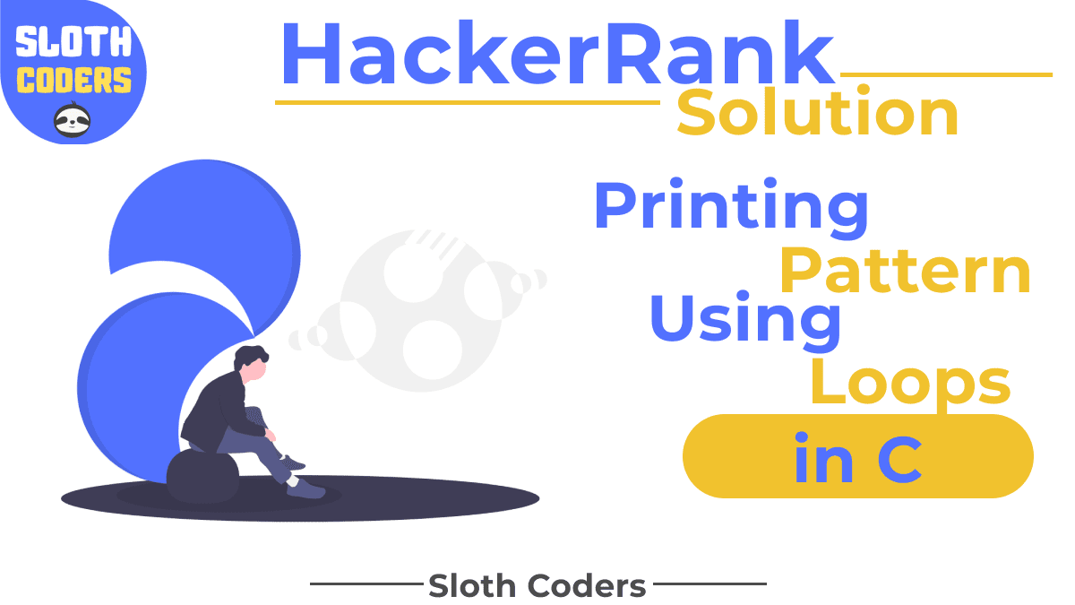 Printing Pattern Using Loops in C - HackerRank Solution