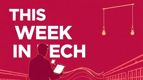 This Week in Tech: Insights That Will Change the Way You See Innovation