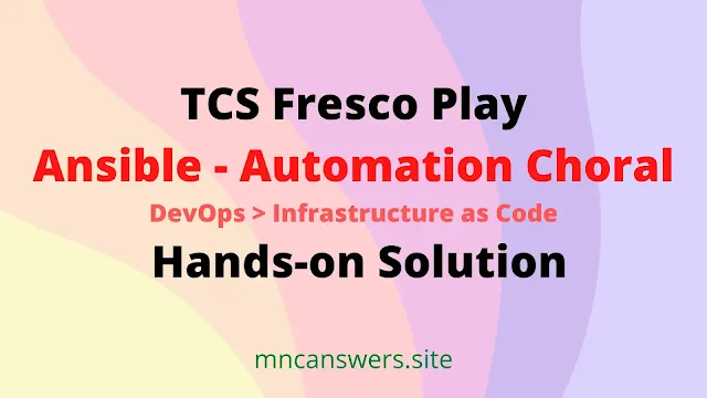 Ansible - Automation Choral Hands-on Solution | TCS Fresco Play | Fresco Play