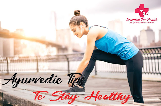 Ayurvedic Tips to Stay Healthy