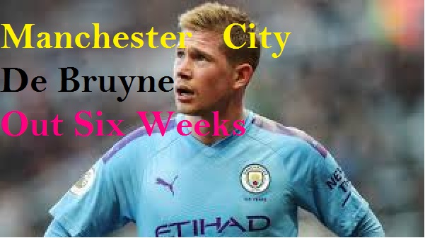 Manchester City, De Bruyne out six weeks