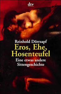 Eros, Ehe, Hosenteufel