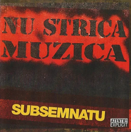 SUBSEMNATU - Nu strica muzica (front)