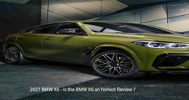 2021 BMW X6 - Is the BMW X6 an honest Review