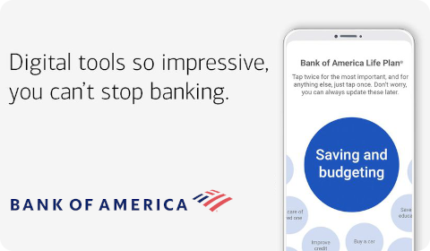 Bank of America – Digital tools so impressive, you can't stop banking