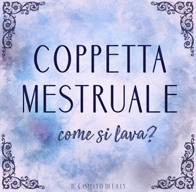 Come lavare la coppetta mestruale