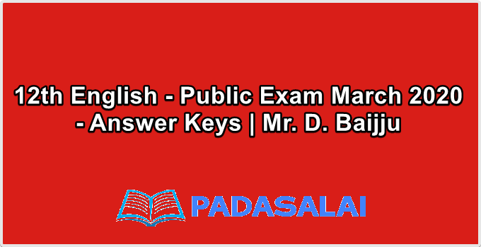 12th English - Public Exam March 2020 - Answer Keys | Mr. D. Baijju